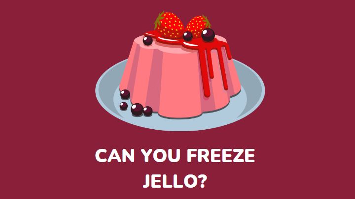 can you freeze jello - millenora