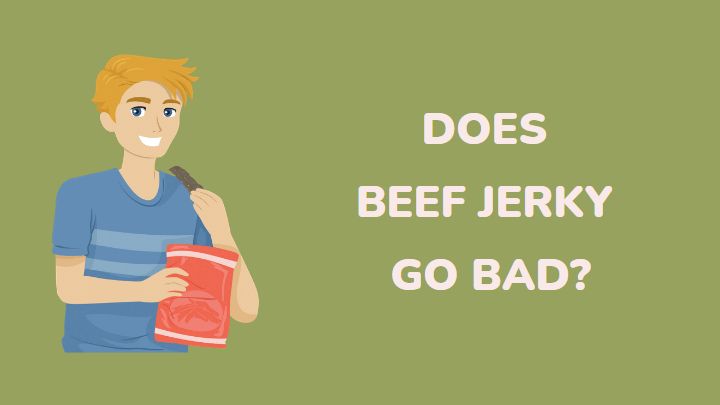 does beef jerky go bad - millenora