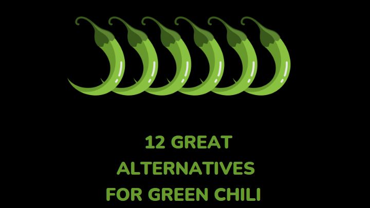 green chili substitute - millenora