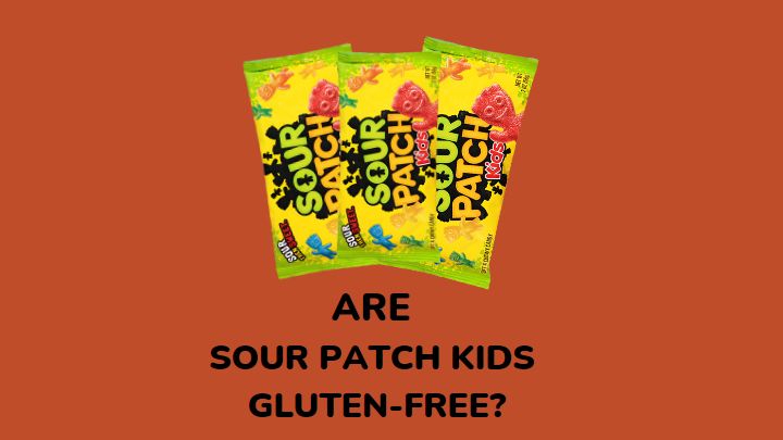 are sour patch kids gluten-free - millenora