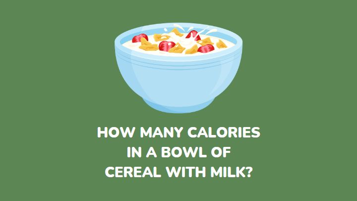 bowl of cereal calories with milk - millenora