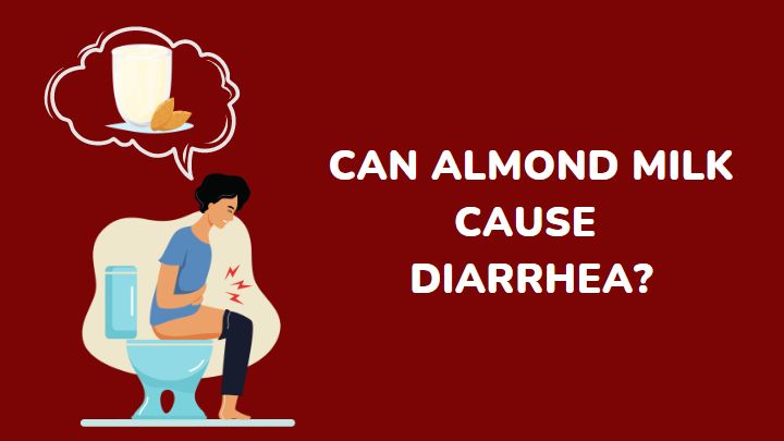 can almond milk cause diarrhea - millenora