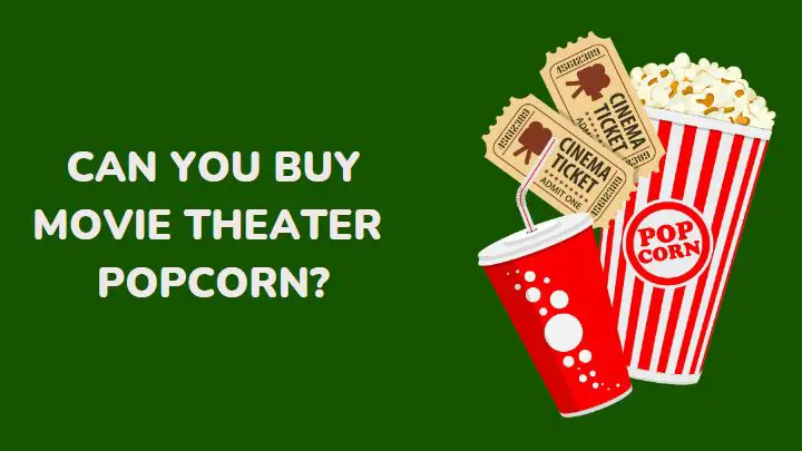 can you buy movie theater popcorn - millenora