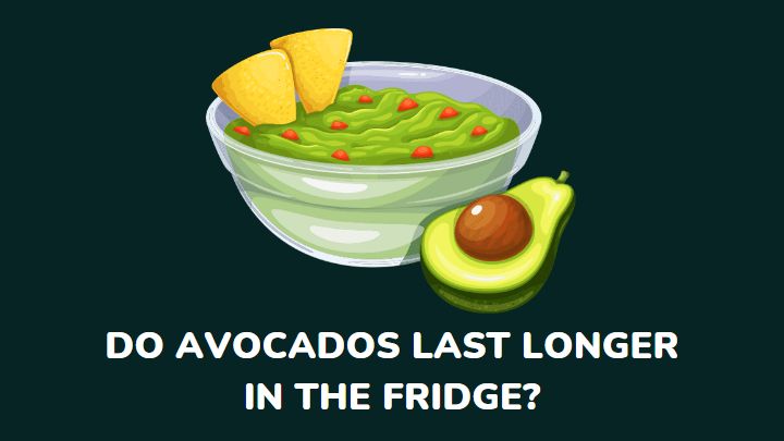 do avocados last longer in the fridge - millenora
