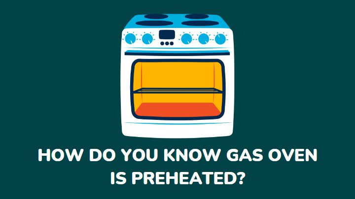 how do you know when a gas oven is preheated - millenora