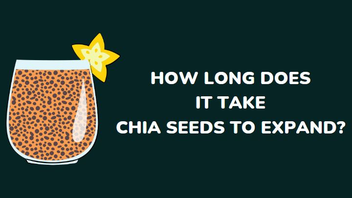 how long does it take chia seeds to expand - millenora