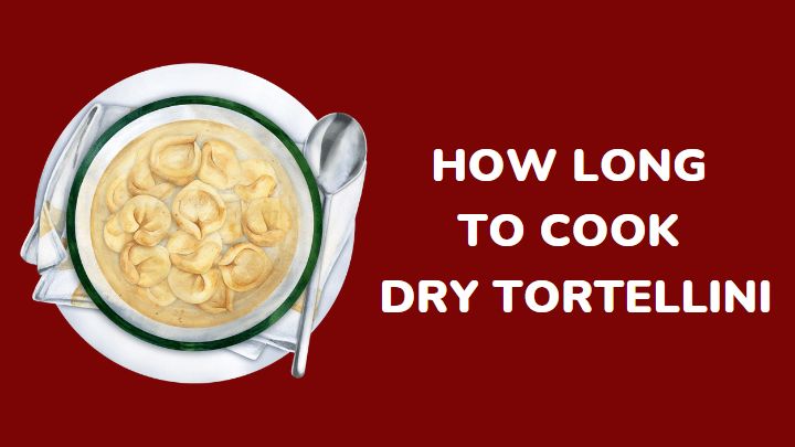 how long to cook dry tortellini - millenora
