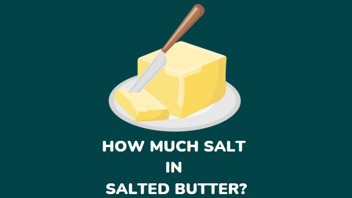 how much salt is in salted butter - millenora