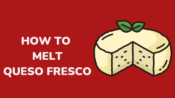 how to melt queso fresco - millenora