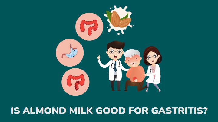 is almond milk good for gastritis - millenora