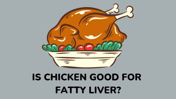 is chicken good for fatty liver - millenora