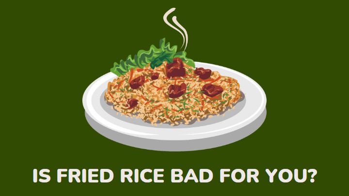 is fried rice bad - millenora