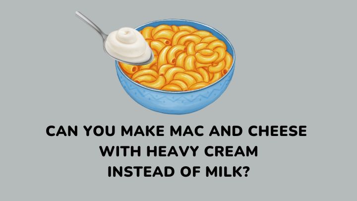 mac and cheese with heavy cream instead milk - millenora