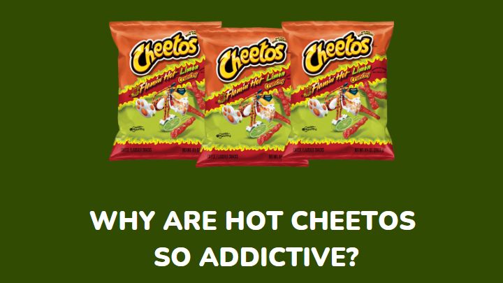 why are hot cheetos so addictive - millenora