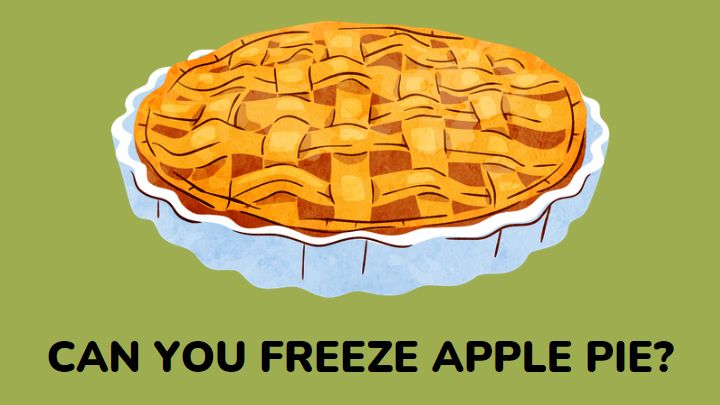 can you freeze apple pie - millenora