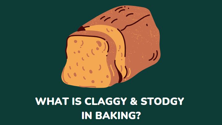 claggy and stodgy in baking - millenora