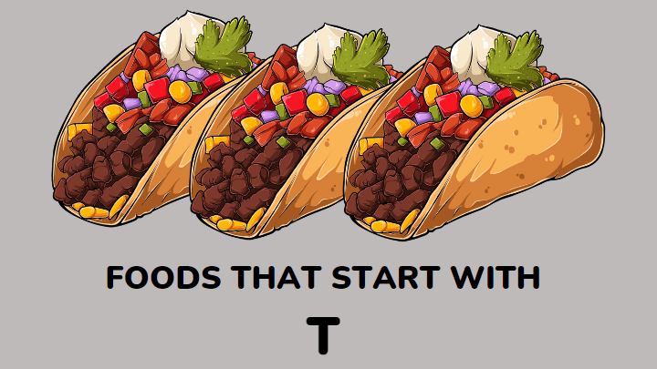 foods that start with t - millenora