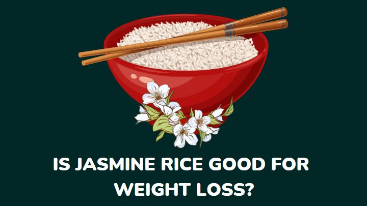 is jasmine rice good for weight loss - millenora