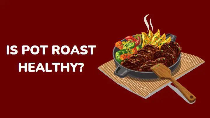 is pot roast healthy - millenora