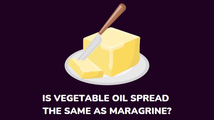 is vegetable oil spread the same as margarine - millenora