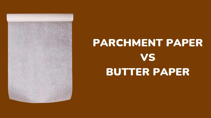 parchment paper vs butter paper - millenora