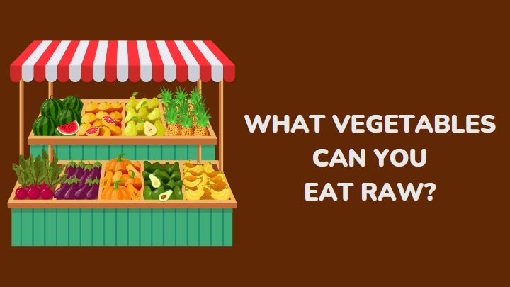 vegetables you can eat raw - millenora