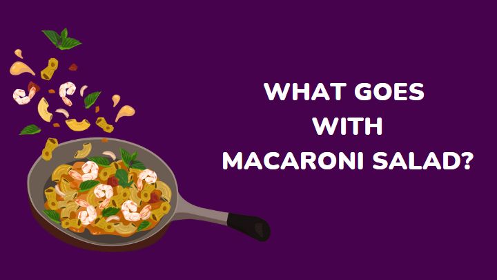 what goes with macaroni salad - millenora