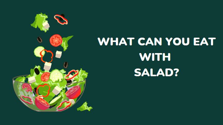 what goes with salad - millenora