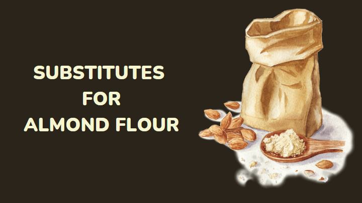 substitutes for almond flour - millenora