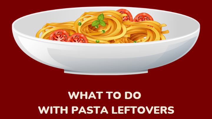 what to do with pasta leftovers - millenora