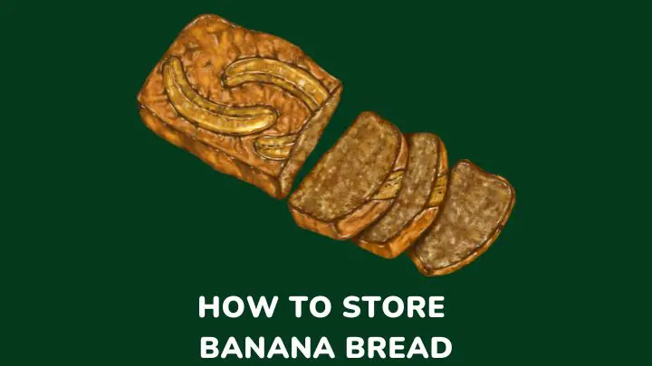 how to store banana bread - millenora