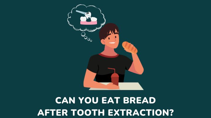 can you eat bread after tooth extraction - millenora